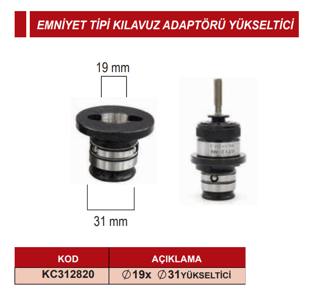 Emniyetli Tipi Kılavuz Adaptörü Yükseltici 19x31 Eric